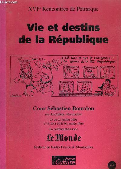 VIE ET DESTINS DE LA REPUBLIQUE - COURS SEBASTIEN BOURDON - XVI ES RENCONTRES DE PETRARQUE - LE MONDE