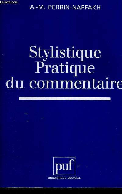 STYLISTIQUE PRATIQUE DU COMMENTAIRE - LINGUISTIQUE NOUVELLE