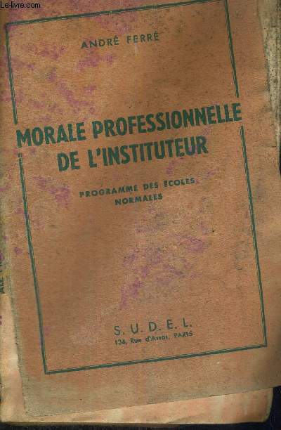 MORALE PROFESSIONNELLE DE L'INSTITUTEUR - PROGRAMME DES ECOLES NORMALES