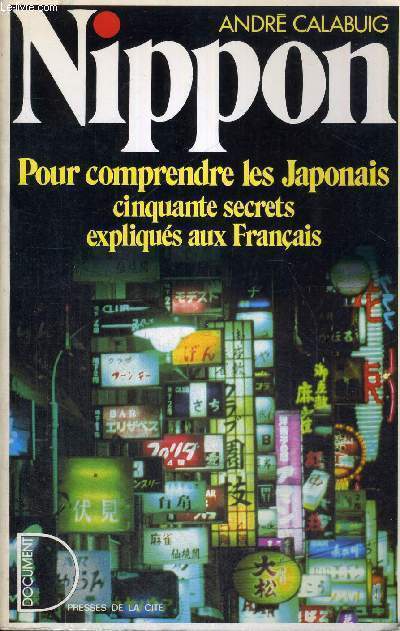 NIPPON - POUR COMPRENDRE LES JAPONAIS CINQUANTE SECRETS EXPLIQUES AUX FRANCAIS