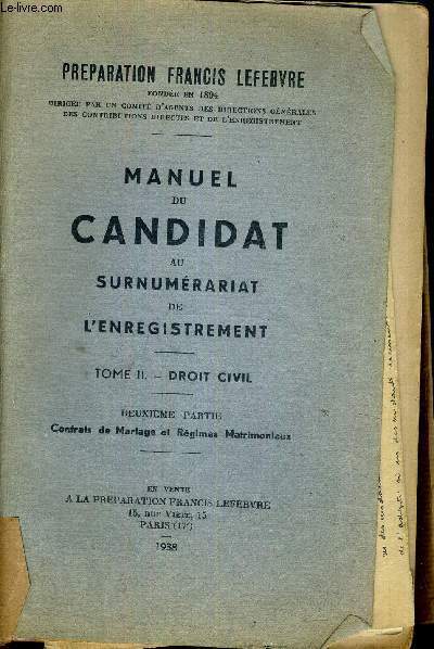 MANUEL DU CANDIDAT AU SURNUMERARIAT DE L'ENREGISTREMENT -TOME 2 - DROIT CIVIL - DEUXIEME PARTIE - CONTRATS DE MARIAGE ET REGIMES MATRIMONIAUX