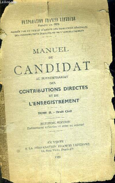 MANUEL DU CANDIDAT AU SURNUMERARIAT DE -TOME 2 - DROIT CIVIL - 8EME EDITION - ENTIEREMENT REFONDUE ET MISE AU COURANT - PREPARATION FRANCIS LEFEBVREL'ENREGISTREMENT