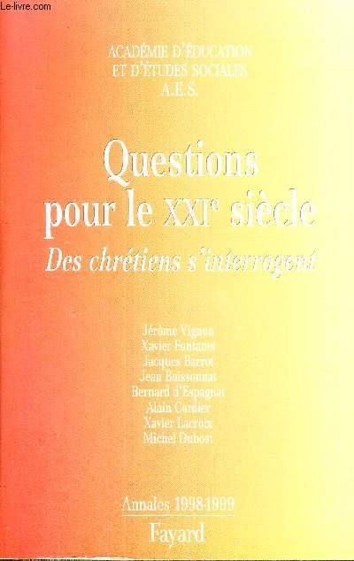 QUESTIONS POUR LE XXI E SIECLE - DES CHRETIENS S'INTERROGENT
