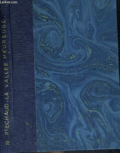 VALLEE HEUREUSE - PRIX PAUL FIAT - ACADEMIE FRANCAISE 1927 - BIBLIOTHEQUE RELIEE PLON N52