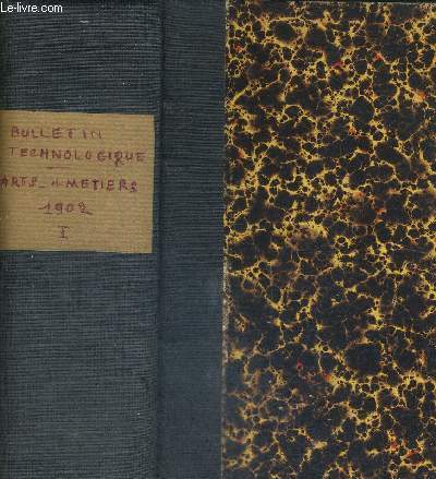 BULLETIN TECHNOLOGIQUE - PUBLICATION PARAISSANT TOUS LES MOIS - ANNEE 1902 - 1ER VOLUME - SOCIETE DES ANCIENS ELEVES DES ECOLES NATIONALES D'ARTS ET METIERS