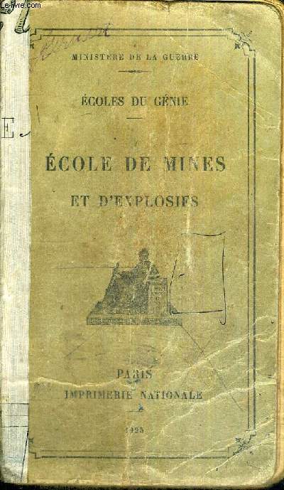 ECOLE DE MINES ET D'EXPLOSIFS - MINISTERE DE LA GUERRE - ECOLES DU GENIE - MINISTERE DE LA GUERRE