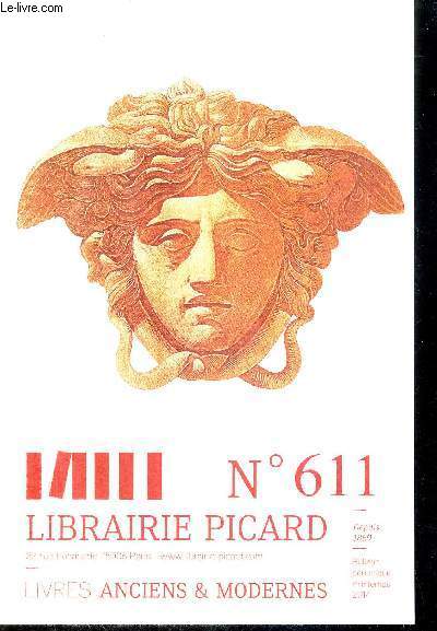 LIBRAIRIE PICARD N611 - LIVRES ANCIENS ET MODERNES - DEPUIS 1869 - BULLETIN PERIODIQUE - PRINTEMPS 2014 - CATALOGUE AVEC INDICATEUR DE PRIX