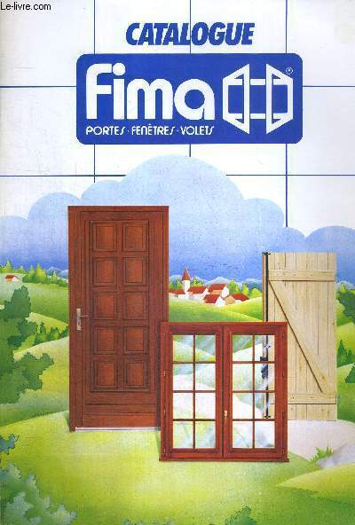 CATALOGUE FIMA - PORTES - FENETRES - BOLETS