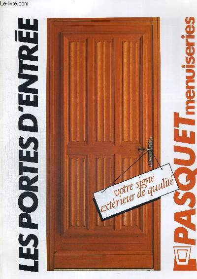 LES PORTES D'ENTREE - PASQUET MENUISERIES - PLAQUETTE DEPLIANTE