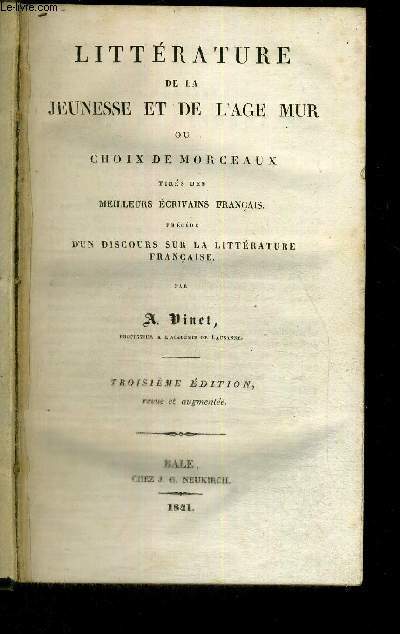 LITTERATURE DE LA JEUNESSE ET DE L'AGE MUR OU CHOIX DE MORCEAUX TIRES DES MEILLEURS ECRIVAINS FRANCAIS - PRECEDE D'UN DISCOURS SUR LA LITTERATURE FRANCAISE