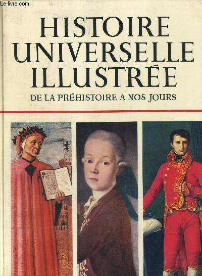 HISTOIRE UNIVERSELLE ILLUSTREE DE LA PREHISTOIRE A NOS JOURS