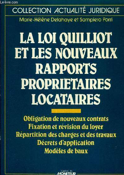 LA LOI ET LES NOUVEAUX RAPPORTS PROPRIETAIRES LOCATAIRES - OBLIGATION DE NOUVEAUX CONTRATS - FIXATION ET REVISION DU LOYER - REPARATION ET REVISION DU LOYER - REPARTITION DES CHARGES ET DES TRAVAUX - DECRET D'APPLICATION - MODELE DE BAUX