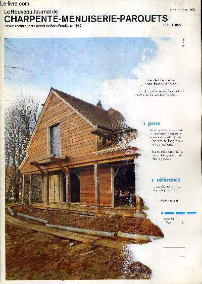 LE NOUVEAU JOURNAL DE CHARPENTE-MENUISERIE-PARQUETS - REVUE TECHNIQUE DU TRAVAIL DU BOIS, FONDEE EN 1910 - N1 - JANVIER 1975 - CLASSEMENTS DES BOIS - CHARPENTE ET HABILLAGE EN BOIS D'UNE MAISON - ISOLATION THERMIQUE - ARTISANAT - POLICE INDVIDUELLE