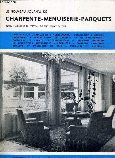 LE NOUVEAU JOURNAL DE CHARPENTE-MENUISERIE-PARQUETS - REVUE TECHNIQUE DU TRAVAIL DU BOIS, FONDEE EN 1910 - N6-7 - JUIN-JUILLET 1968 - INSTALLATION DE MAGASINS - AGENCEMENTS - DECORATION - MOBILIER - COMPTOIRS...