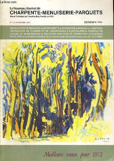 LE NOUVEAU JOURNAL DE CHARPENTE-MENUISERIE-PARQUETS - REVUE TECHNIQUE DU TRAVAIL DU BOIS, FONDEE EN 1910 - N12 - DECEMBRE 1971 - INSTALLATION DE MAGASINS - AGENCEMENTS - DECORATION - MOBILIER - COMPTOIRS...