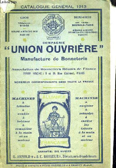 COMPAGNIE UNION OUVRIERE - MANUFACTURE DE BONNETERIE - CATALOGUE GENERAL 1913 - ASSOCIATION DE BONNETIERS REUNIS DE FRANCE - CATALOGUE GENERAL 1913