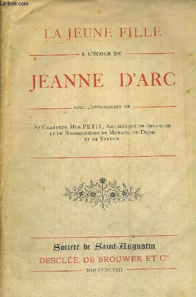LA JEUNE FILLE A L'ECOLE DE JEANNE D'ARC - AVEC L'APPROBATION DE SA GRANDEUR MGR PETIT