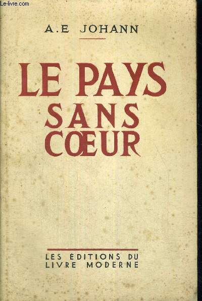 LE PAYS SANS COEUR - UN VOYAGE EN AMERIQUE INCONNUE