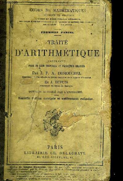 TRAITE D'ARITHMETIQUE CONTENANT PLUS DE 1500 EXERCICES ET PROBLEMES GRADUES - COURS DE MATHEMATIQUES - 1ERE PARTIE - 19EME EDITION