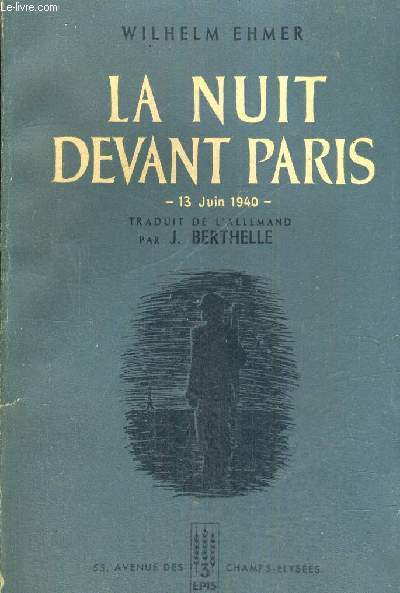 LA NUIT DEVANT PARIS - 13 JUIN 1940