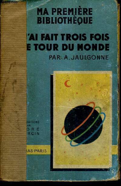 J'AI FAIT TROIS FOIS LE TOUR DU MONDE - COLLECTION MA PREMIERE BIBLIOTHEQUE