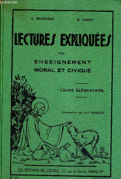 LECTURES EXPLIQUEES AVEC ENSEIGNEMENT MORAL ET CIVIQUE - COURS ELEMENTAIRE - 19E EDITION