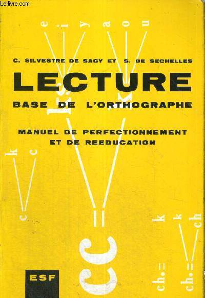 LECTURE - BASE DE L'ORTHOGRAPHE - TU VOIS... ET TU PRONONCES... - MANUEL DE PERFECTION ET DE REEDUCATION - 4E EDITION