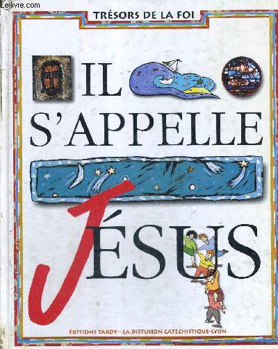 IL S'APPELLE JESUS - TRESORS DE LA FOI