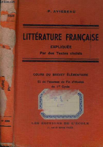 LITTERATURE FRANCAISE EXPLIQUEE PAR DES TEXTES CHOISIS - COURS DU BREVET ELEMENTAIRE ET DE L'EXAMEN DE FIN D'ETUDES DU 1ER CYCLE - NOUVELLE EDITION