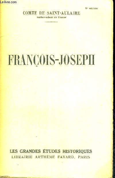 FRANCOIS-JOSEPH - LES GRANDES ETUDES HISTORIQUES