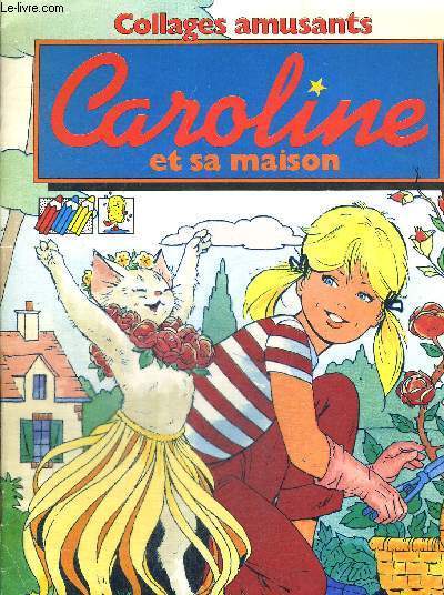CAROLINE ET SA MAISON - COLLAGES AMUSANTS