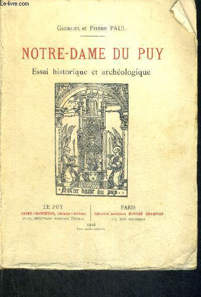 NOTRE-DAME DU PUY - ESSAI HISTORIQUE ET ARCHEOLOGIQUE