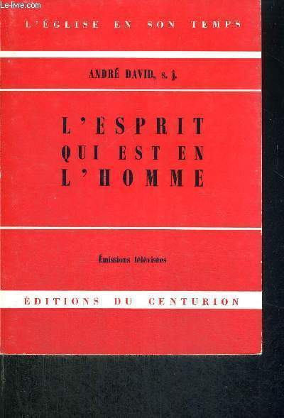 L'ESPRIT QUI EST L'HOMME - EMISSIONS TELEVISEES - L'EGLISE EN SON TEMPS