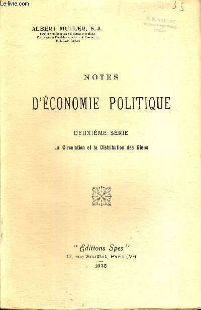 NOTES D'ECONOMIE POLITIQUE - DEUXIEME SERIE - LA CIRCULATION ET LA DISTRIBUTION DES BIENS