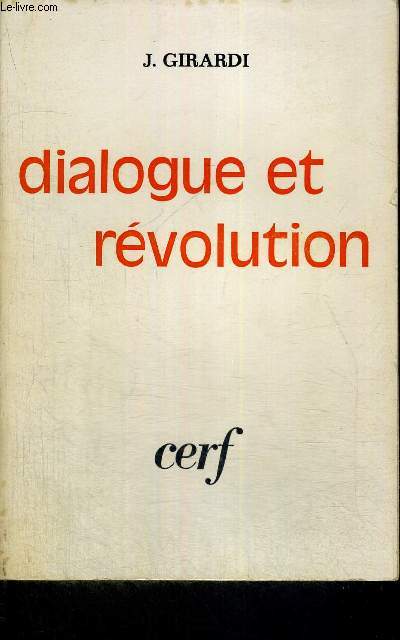 DIALOGUE ET REVOLUTION - CROYANTS ET NON-CROYANTS POUR UN MONDE NOUVEAU