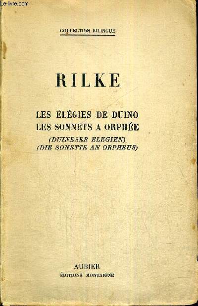 RILKE - DUINESER ELEGIEN DIE SONETTE AN ORPHEUS - LES ELEGIES DE DUINO - LES SONNETS A ORPHEE - COLLECTION BILINGUE - LIVRE EN FRANCAIS ET EN ALLEMAND