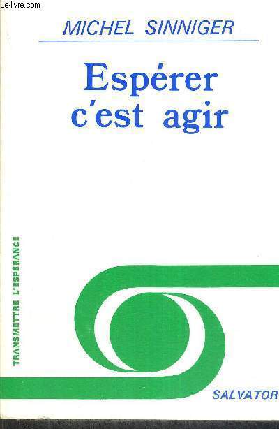 ESPERER C'EST AGIR - TRANSMETTRE L'ESPERANCE