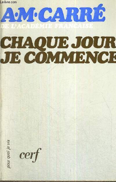 CHAQUE JOUR JE COMMENCE - POUR QUOI JE VIS