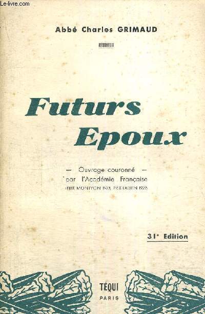 FUTURS EPOUX - OUVRAGE COURONNE PAR L'ACADEMIE FRANCASE - 31E EDITION