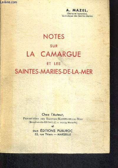 NOTES SUR LA CAMARGUE ET LES SAINTES-MARIES-DE-LA-MER + ENVOI DE L'AUTEUR ? (VOIR PHOTO)