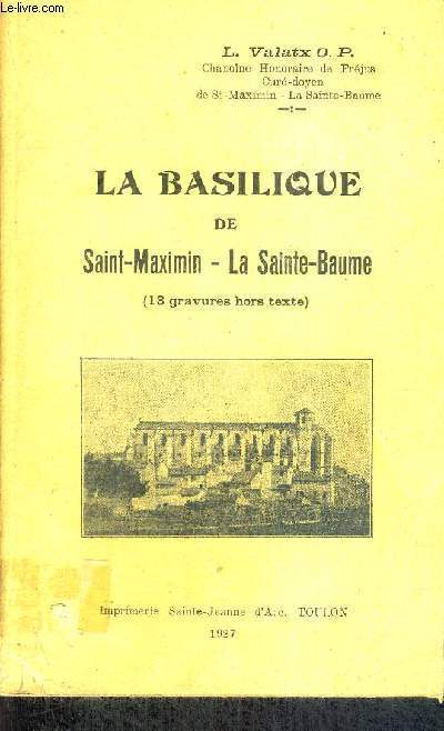 LA BASILIQUE DE SAINT-MAXIMIN - LA-SAINTE-BAUME