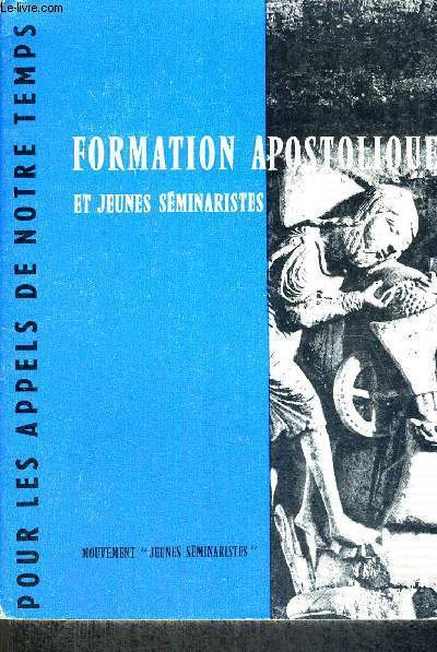 FORMATION APOSTOLIQUE ET JEUNES SEMINARISTES - MOUVEMENT JEUNES SEMINARISTES - POUR LES APPELS DE NOTRE TEMPS