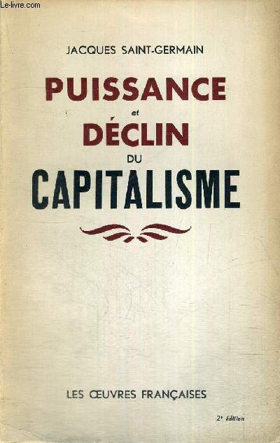 PUISSANCE ET DECLIN DU CAPITALISME - LE NOUVE ORDRE ECONOMIQUE - 2E EDITION