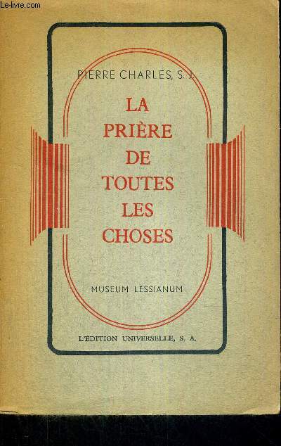 LA PRIERE DE TOUTES LES CHOSES - MUSEUM LESSIANUM - TROIS SERIES DE TRENTE-TROIS MEDITATIONS - PREMIERE SERIE - 3E SERIE