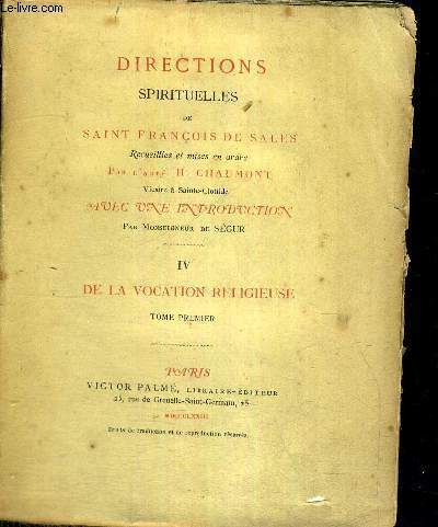 DIRECTIONS SPIRITUELLES DE SAINT FRANCOIS DE SALES - DE LA VOCATION RELIGIEUSE - TOME 1