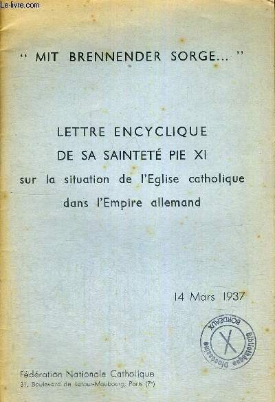 LETTRE ENCYCLIQUE DE SA SAINTETE PIE XI - SUR LA SITUATION DE L'EGLISE CATHOLIQUE DANS L'EMPIRE ALLEMAND - 14 MARS 1937
