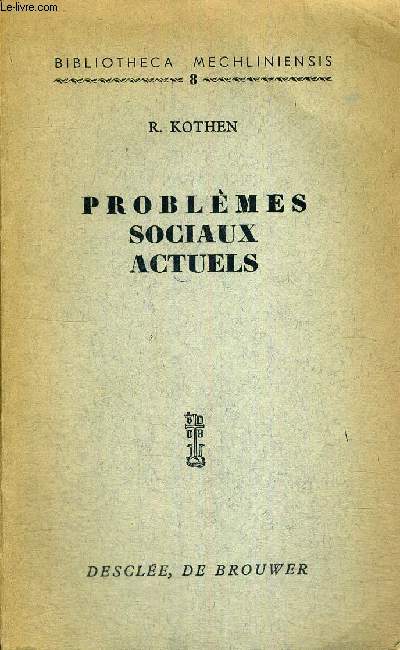 PROBLEMES SOCIAUX ACTUELS - BIBLIOTHECA MECHLINIENSIS N8