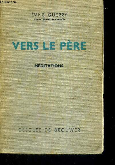 VERS LE PERE - MEDITATIONS
