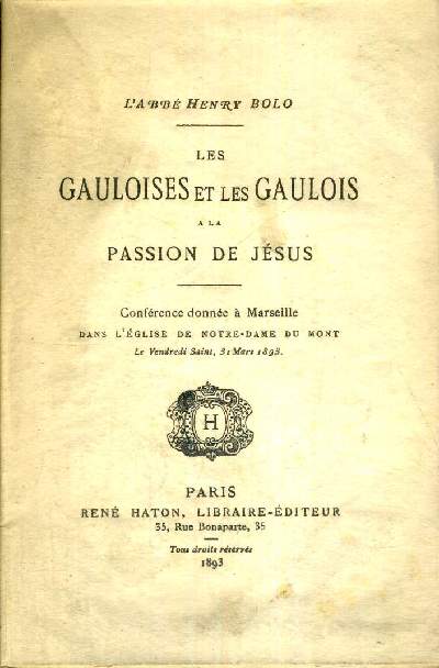 LES GAULOISES ET LES GAULOIS A LA PASSION DE JESUS - CONFERENCE DONNEE A MARSEILLE DANS L'EGLISE DE NOTRE-DAME A MARSEILLE