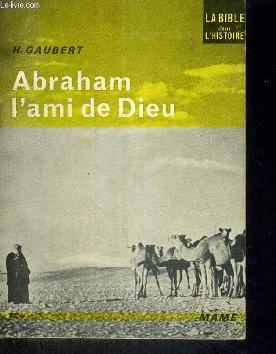 ABRAHAM - L'AMI DE DIEU - LA BIBLE DANS L'HISTOIRE